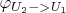 $\[{\varphi _{{U_2} - > {U_1}}}\]$