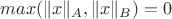$max(\|x\|_A, \|x\|_B)=0$
