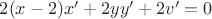 $2(x-2)x'+2yy'+2v'=0$ $2(x-2)x'+2yy'+2v'=0$