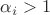 $\alpha_i>1$