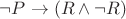 $\neg P \to (R \wedge \neg R)$