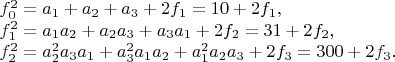 $$
 \begin{array}{l}
 f_0^2=a_1+a_2+a_3+2f_1=10+2f_1,\\
 f_1^2=a_1a_2+a_2a_3+a_3a_1+2f_2=31+2f_2,\\
 f_2^2=a_2^2a_3a_1+a_3^2a_1a_2+a_1^2a_2a_3+2f_3=300+2f_3.
 \end{array}
 $$