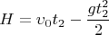 $$H=\upsilon_0t_2-\frac{gt_2^2}{2}$$