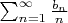 $\sum^{\infty}_{n=1}\frac{b_n}n$