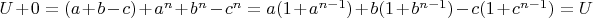 $U+0=(a+b-c)+a^n+b^n-c^n=a(1+a^{n-1})+b(1+b^{n-1})-c(1+c^{n-1})=U$