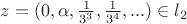 $z=(0, \alpha, \frac{1}{3^3}, \frac{1}{3^4}, ... ) \in l_2$