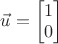$\vec{u}=\begin{bmatrix} 1 \\ 0 \end{bmatrix}$ $\vec{u}=\begin{bmatrix} 1 \\ 0 \end{bmatrix}$