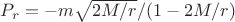 $P_r=-m\sqrt{2M/r}/(1-2M/r)$