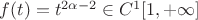 $f(t) = t^{2\alpha - 2} \in C^1[1, +\infty]$