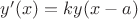 $y'(x)=ky(x-a)$