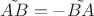 $\tilde{AB}=-\tilde{BA}$