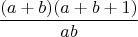 $$\dfrac{(a+b)(a+b+1)}{ab}$$