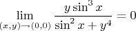 $\lim\limits_{(x,y)\to(0,0)}\dfrac {y\sin^3 x}{\sin^2 x+y^4}=0$