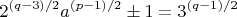 $$2^{(q-3)/2}a^{(p-1)/2} \pm 1 = 3^{(q-1)/2}$$