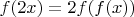 $ f(2x)=2f(f(x))$