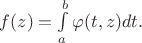 $ f(z) =\int\limits_{a}^{b}{\varphi (t, z) dt}. $