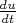 $\frac {du}{dt}$