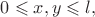 $0\leqslant x,y\leqslant l,$