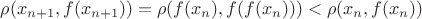 $\rho(x_{n+1},f(x_{n+1}))=\rho(f(x_n),f(f(x_n)))<\rho(x_n,f(x_n))$