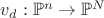 $v_d: \mathbb P^n\rightarrow \mathbb P^N$ $v_d: \mathbb P^n\rightarrow \mathbb P^N$