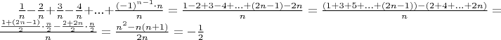 $\frac{1}{n}-\frac{2}{n}+\frac{3}{n}-\frac{4}{n}+...+\frac{(-1)^{n-1}\cdot n}{n}=\frac{1-2+3-4+...+(2n-1)-2n}{n}=\frac{(1+3+5+...+(2n-1))-(2+4+...+2n)}{n}=\frac{\frac{1+(2n-1)}{2}\cdot\frac{n}{2}-\frac{2+2n}{2}\cdot\frac{n}{2}}{n}}=\frac{{n}^2-n(n+1)}{2n}=-\frac{1}{2}$