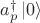 $a^{\dagger}_p \left\lvert 0 \right\rangle$