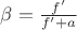 $\beta=\frac{f'}{f'+a}$