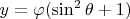 $y=\varphi (\sin^2\theta+1)$