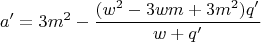 $$a' = 3m^2 -\frac{(w^2-3wm+3m^2)q'}{w + q'}$$