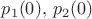 $p_1(0), \, p_2(0)$