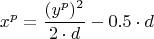 \[
x^p  = \frac{{(y^p )^2 }}{{2 \cdot d}} - 0.5 \cdot d
\]