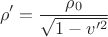 $$ \rho'=\frac{\rho_0}{\sqrt{1-v'^2}}$$