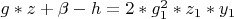 $g*z+\beta-h=2*g_1^2*z_1*y_1$