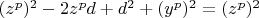 $
(z^p )^2  - 2z^p d + d^2  + (y^p )^2  = (z^p )^2 
$