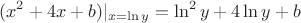 $$(x^2+4x+b)|_{x=\ln y} = \ln^2 y+4\ln y+b$$