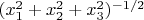 $(x_1^2+x_2^2+x_3^2)^{-1/2}$
