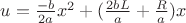 $u = \frac{-b}{2a}x^2 + (\frac{2bL}{a} + \frac{R}{a})x$ $u = \frac{-b}{2a}x^2 + (\frac{2bL}{a} + \frac{R}{a})x$