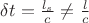 $\delta{t}=\frac{l_s}c \ne \frac{l}c