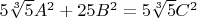 $5\sqrt[3]{5}A^2+25B^2=5\sqrt[3]{5}C^2$