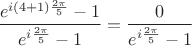 $\dfrac{e^{i(4+1)\frac{2\pi}{5}} -1}{e^{i\frac{2\pi}{5}}-1}=\dfrac{0}{e^{i\frac{2\pi}{5}}-1}$