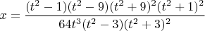 $x = \dfrac{(t^2-1)(t^2-9)(t^2+9)^2{(t^2+1)^2}}{64t^3(t^2-3){(t^2+3)^2}}$