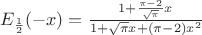 $E_{\frac{1}{2}}(-x)=\frac{1+\frac{\pi -2}{\sqrt{\pi}}x}{1+\sqrt{\pi}x+(\pi-2)x^2}$