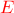 $\color{red} E$