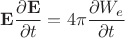 $\mathbf{E}\dfrac{\partial\mathbf{E}}{\partial t}=4\pi\dfrac{\partial W_e}{\partial t}$ $\mathbf{E}\dfrac{\partial\mathbf{E}}{\partial t}=4\pi\dfrac{\partial W_e}{\partial t}$