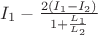 $I_1-\frac {2(I_1-I_2)} {1+\frac {L_1} {L_2}}$