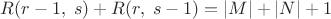 $R(r-1,\;s)+R(r,\;s-1)=|M|+|N|+1$