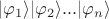 $|\varphi_1\rangle|\varphi_2\rangle...|\varphi_n\rangle$