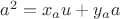 $a^2=x_au+y_aa$ $a^2=x_au+y_aa$