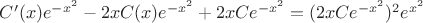 $C'(x)e^{-x^2}-2xC(x)e^{-x^2}+2xCe^{-x^2}=(2xCe^{-x^2})^2e^{x^2}$