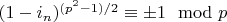$(1-i_n)^{(p^2-1)/2} \equiv \pm 1 \mod p$